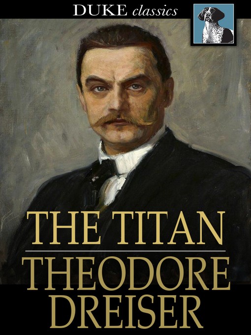 Title details for The Titan by Theodore Dreiser - Available